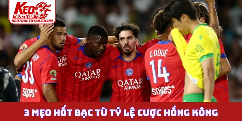 3 mẹo hốt bạc từ tỷ lệ cược Hồng Kông