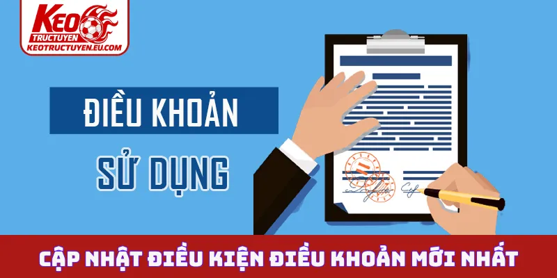 Cập nhật điều kiện điều khoản mới nhất