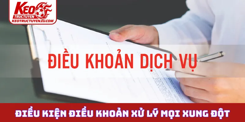 Điều kiện điều khoản xử lý mọi xung đột