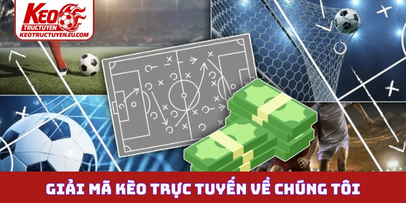 Giải mã kèo trực tuyến chuyên sâu về chúng tôi