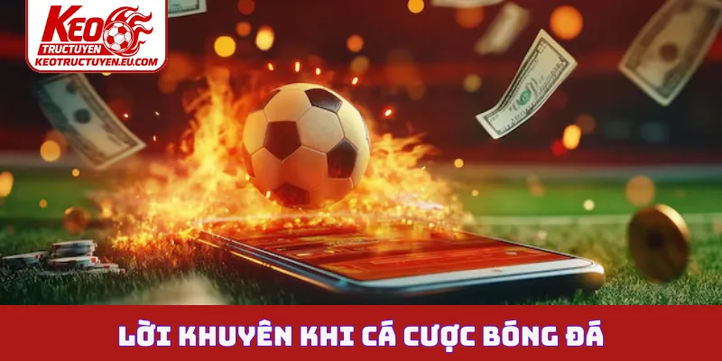 Lời khuyên khi cá cược bóng đá