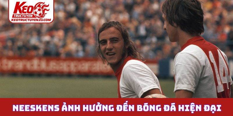 Johan Neeskens ảnh hưởng đến bóng đá hiện đại
